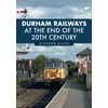 KNYGA Richard Allen Durham Railways at the End of the 20th Century