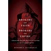 KNYGA Richard Antaramian Brokers of Faith, Brokers of Empire