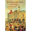 KNYGA Richard Butler Building the Irish Courthouse and Prison
