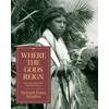 KNYGA Richard Evans Schultes Where the Gods Reign