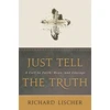 KNYGA Richard Lischer Just Tell the Truth