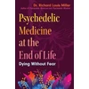 KNYGA Richard Louis Miller Psychedelic Medicine at the End of Life