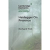 KNYGA Richard Polt Heidegger on Presence