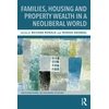 KNYGA Richard Ronald Families, Housing and Property Wealth in a Neoliberal World