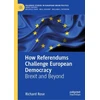 KNYGA Richard Rose How Referendums Challenge European Democracy