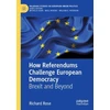 KNYGA Richard Rose How Referendums Challenge European Democracy