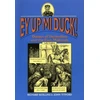 KNYGA Richard Scollins Ey Up Mi Duck!