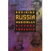 KNYGA Richard Taruskin Defining Russia Musically