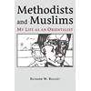 KNYGA Richard W Bulliet Methodists and Muslims