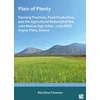 KNYGA Riia Elina Timonen Plain of Plenty: Farming Practices, Food Production, and the Agricultural Potential of the Late Bronze Age (1600–1200 BCE) Argive Plain, Greece