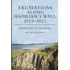KNYGA Rob Collins Excavations Along Hadrian’s Wall 2019–2021