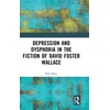 KNYGA Rob Mayo Depression and Dysphoria in the Fiction of David Foster Wallace