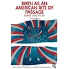 KNYGA Robbie Davis Floyd Birth as an American Rite of Passage