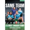 KNYGA Robbie Gordon Same Team — A Street Soccer Story