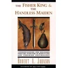KNYGA Robert A Johnson Fisher King and the Handless Maiden