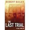 KNYGA Robert Bailey Last Trial