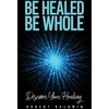 KNYGA Robert Baldwin Be Healed, Be Whole