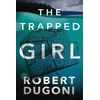 KNYGA Robert Dugoni Trapped Girl