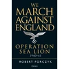 KNYGA Robert Forczyk We March Against England