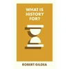 KNYGA Robert Gildea What Is History For?