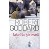 KNYGA Robert Goddard Take No Farewell
