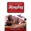 KNYGA Robert Hendry Rails Around Rugby
