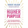 KNYGA Robert Holden Higher Purpose