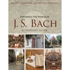 KNYGA Robert Lewis Marshall Exploring the World of J. S. Bach