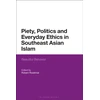 KNYGA Robert Rozehnal Piety, Politics, and Everyday Ethics in Southeast Asian Islam