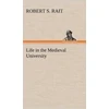 KNYGA Robert S Rait Life in the Medieval University