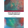 KNYGA Roberto A Valdeon Topics and Concepts in Literary Translation