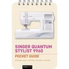 KNYGA Rocky Nook Singer Quantum Stylist 9960: Pocket Guide