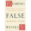 KNYGA Rodney Stark Bearing False Witness