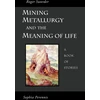 KNYGA Roger Sworder Mining, Metallurgy and the Meaning of Life