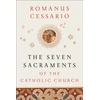 KNYGA Romanus Op Cessario Seven Sacraments of the Catholic Church