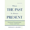KNYGA Ronald A Ruden When the Past Is Always Present