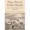 KNYGA Ronald Douglass Warner Pigs, Pets, and Public Health