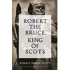 KNYGA Ronald Mcnair Scott Robert The Bruce: King Of Scots