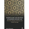 KNYGA Roni Weinstein Joseph Karo and Shaping of Modern Jewish Law