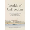 KNYGA Roquinaldo Ferreira Worlds of Unfreedom
