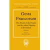 KNYGA Rosalind Hill Gesta Francorum et aliorum Hierosolimitanorum
