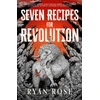KNYGA Rose Ryan Seven Recipes for Revolution