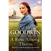 KNYGA Rosie Goodwin Rose Among Thorns