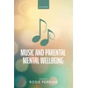 KNYGA Rosie Perkins Music and Parental Mental Wellbeing