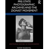 KNYGA Rotem Rozental Pre-State Photographic Archives and the Zionist Movement