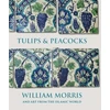 KNYGA Rowan Bain Tulips and Peacocks: William Morris and Art from the Islamic World