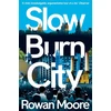 KNYGA Rowan Moore Slow Burn City