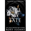 KNYGA Roxy Sloane Seal My Fate, A Novel