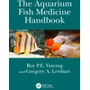 KNYGA Roy P. E. Yanong Aquarium Fish Medicine Handbook