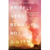 KNYGA Roz Dineen Briefly Very Beautiful